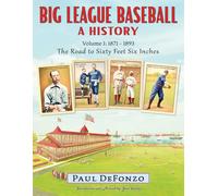 Paul Defonzo Big League Baseball - A History, Volume 1 (Tascabile)