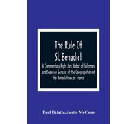 Paul Delatte Justin McCann The Rule Of St. Benedict (Tascabile)