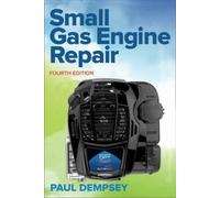 Paul Dempsey Small Gas Engine Repair, Fourth Edition (Tascabile)