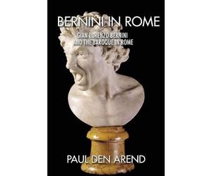 Paul Den Arend Bernini in Rome (Tascabile)