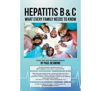 Paul Desmond Hepatitis B & C What Every Family Needs to Know (Tascabile)