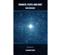 Paul Deussen Vedanta, Plato, and Kant (Translated) (Tascabile)
