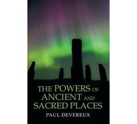 Paul Devereux The Powers of Ancient and Sacred Places (Tascabile)