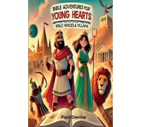 Paul Devine Bible Adventures for Young Hearts (Tascabile)