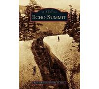 Paul Dewitt Dorothy De Mare Echo Summit (Tascabile) Images of America