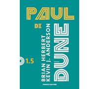 Paul di Dune. Ciclo di Dune (Vol. 1.5)