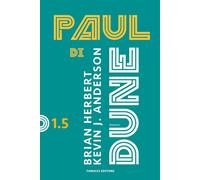 Paul di Dune. Ciclo di Dune. Vol. 1.5 - 2026 - Fanucci