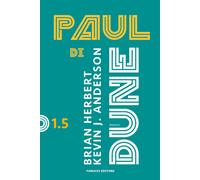 Paul di Dune. Ciclo di Dune. Vol. 1.5 - Herbert Brian, Anderson Kevin J.