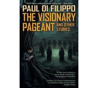 Paul Di Filippo The Visionary Pageant and Other Stories (Tascabile)