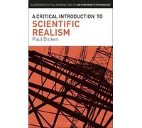 Paul Dicken A Critical Introduction to Scientific Realism (Tascabile)