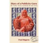 Paul Diggens Diary of a Publicity Guru (Tascabile)