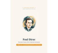 Paul Dirac: The Quiet Genius Who Predicted Antimatter
