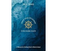 Paul Dirks Deep Discipleship for Dark Days (Tascabile)