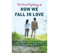 Paul Dobransky The Secret Psychology of How We Fall in Love (Tascabile)