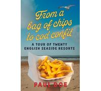 Paul Doe From a bag of chips to cod confit (Tascabile)