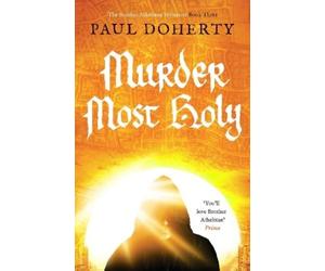 Paul Doherty Murder Most Holy (Tascabile) Brother Athelstan Mysteries
