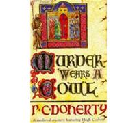 Paul Doherty Murder Wears a Cowl (Hugh Corbett Mysteries, Book 6) (Tascabile)
