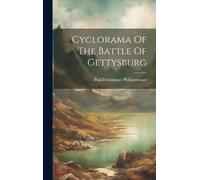 Paul Dominique Philippote Cyclorama Of The Battle Of Gettysb (Copertina rigida)