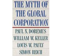 Paul Doremus William W. Keller Louis W. Pauly The Myth of the Global (Tascabile)