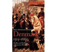 Paul Douglas Lockhart Denmark, 1513-1660 (Copertina rigida)
