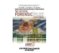 Paul Dowling Vince Sherr The Official Forensic Files Caseboo (Copertina rigida)