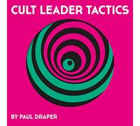 Paul Draper - Cult Leader Tactics