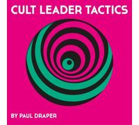 Paul Draper - Cult Leader Tactics