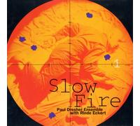 Paul Dresher - Slow Fire