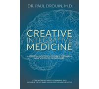 Paul Drouin Creative Integrative Medicine (Tascabile)