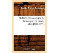 Paul Du Breil d Histoire Généalogique de la Maison Du Breil. Supplém (Tascabile)