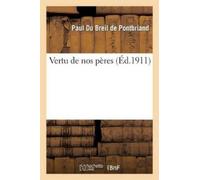 Paul Du Breil de Pontbriand Vertu de Nos Pères (Tascabile) Litterature