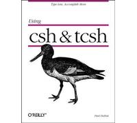 Paul Dubois Using csh and tsch (Tascabile)