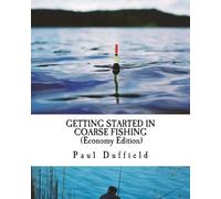 Paul Duffield Getting Started in Coarse Fishing (Economy Edition) (Tascabile)