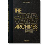Paul Duncan The Star Wars Archives. 1977-1983. 45th Ed. (Copertina rigida)