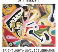 Paul Dunmall - Bright Light A Joyous Celebration
