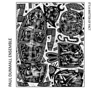 Paul Dunmall Ensemble - It's A Matter Of Fact