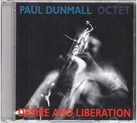 Paul Dunmall Octet - Desire and Liberation