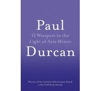 Paul Durcan O Westport In The Light Of Asia Minor (Tascabile)