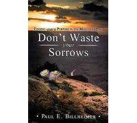 Paul E. Billheimer Don't Waste Your Sorrows (Tascabile)