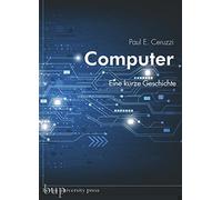 Paul. E. Ceruzzi Manfred Weltecke Computer: Eine kurze Geschichte (Tascabile)