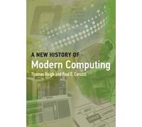 Paul E. Ceruzzi Thomas Haigh A New History of Modern Computing (Tascabile)