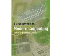 Paul E. Ceruzzi Thomas Haigh A New History of Modern Computing (Tascabile)