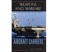 Paul E. Fontenoy Aircraft Carriers (Copertina rigida) Weapons and Warfare