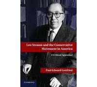 Paul E. Gottfrie Leo Strauss and the Conservative Movement in Americ (Tascabile)
