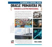 Paul E Harris Planning and Control Using Oracle Primavera P6 Version (Tascabile)