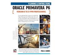 Paul E Harris Planning and Control Using Oracle Primavera P6 Version (Tascabile)