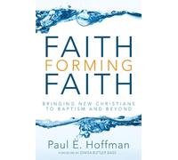Paul E Hoffman Faith Forming Faith (Copertina rigida)