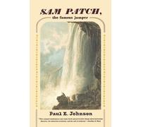 Paul E Johnson Sam Patch, the Famous Jumper (Tascabile)