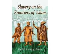 Paul E. Lovejoy Slavery at the Frontiers of Islam (Tascabile)
