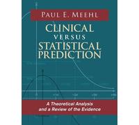 Paul E Meehl Clinical Versus Statistical Prediction (Copertina rigida)